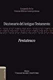 Diccionario Del Antiguo Testamento. Pentateuco: Compendio de Las Ciencias Bíblicas Contemporáneas (OBRAS DE REFERENCIA Y CONSULTA)