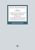 Curso de Derecho Internacional Público y de Organizaciones Internacionales (Derecho - Biblioteca Universitaria de Editorial Tecnos)