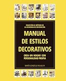 MANUAL DE ESTILOS DECORATIVOS: Crea un hogar con personalidad propia