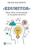 «Edumitos»: Ideas sobre el aprendizaje sin respaldo científico (ACTIVIDADES EDUCATIVAS)