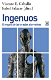 Ingenuos. El engaño de las terapias alternativas: 1270 (Psicología)