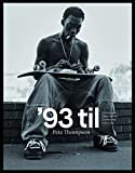 '93 til: a photographic journey through skateboarding in the 1990s