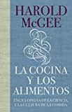 La cocina y los alimentos: Enciclopedia de la ciencia y la cultura de la comida