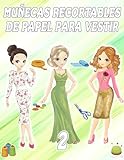 Muñecas recortables de papel con vestidos 2: Muñecas para recortar y pegar con vestidos, complementos y zapatos ¡Crea tu propia pasarela de moda y ... una actividad divertida! (Moda y creatividad)