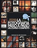 La fotografía paso a paso. Un curso completo: 1