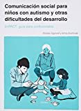 Comunicación social para niños con autismo y otras dificultades del desarrollo: Impact profesionales (SIN COLECCION)