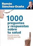 1000 preguntas y respuestas sobre tu salud: Guía ilustrada de consulta para toda la familia (Sin colección)